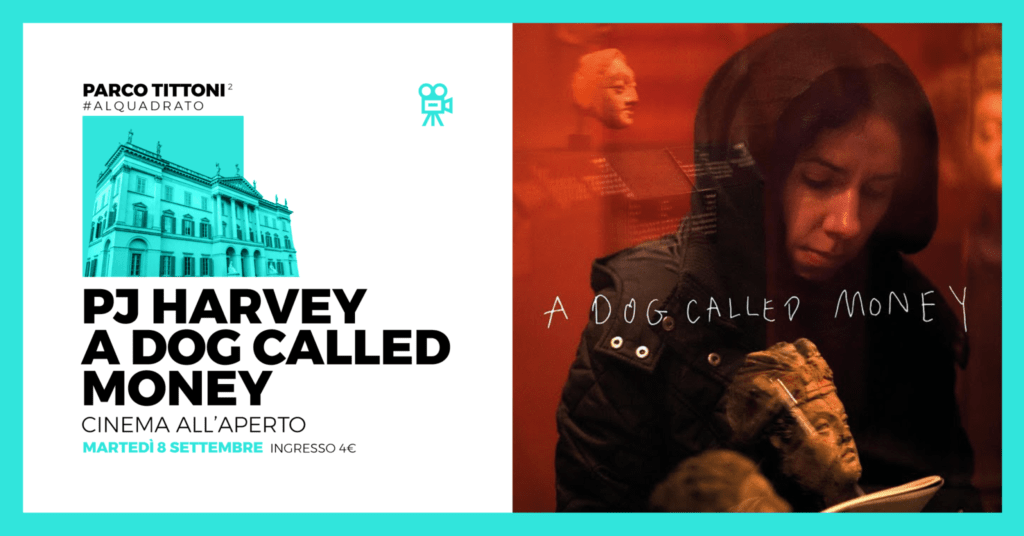 Cinema all’Aperto - PJ Harvey_A Dog Called Money