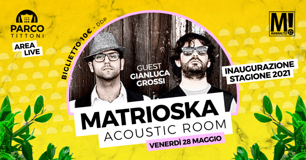 MATRIOSKA live a Parco Tittoni - INAUGURAZIONE STAGIONE 2021